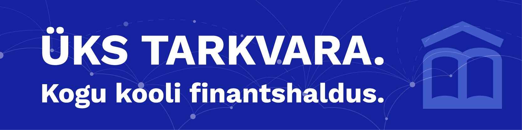 ÜKS TARKVARA. Kogu kooli finantslahendus.